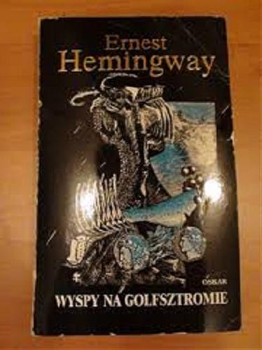 Okładka książki Wyspy na Golfsztromie / Ernest Hemingway ; tłum. Bronisław Zieliński.