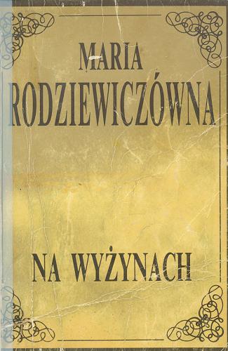 Okładka książki Na wyżynach : powieść, Tom 1 - 2 / Maria Rodziewiczówna.