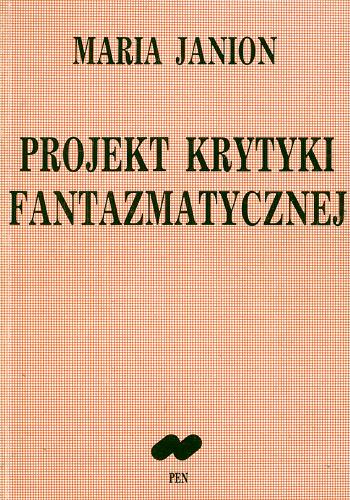 Okładka książki Projekt krytyki fantazmatycznej : szkice o egzystencjach ludzi i duchów / Maria Janion.