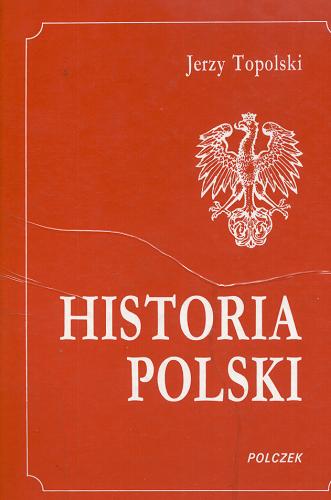 Okładka książki  Historia Polski od czasów najdawniejszych do 1990 roku  10