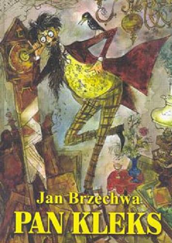 Okładka książki Pan Kleks : Akademia ; Podroże; Tryumf / Jan Brzechwa ; ilustrował Jan Marcin Szancer.