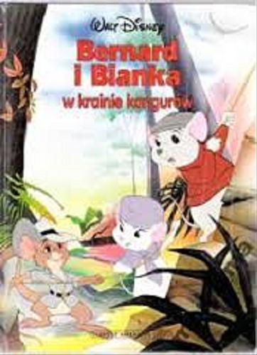 Okładka książki Bernard i Bianka w krainie kangurów / Walt Disney ; tł. [z ang.] Mariusz Arno Jaworowski.