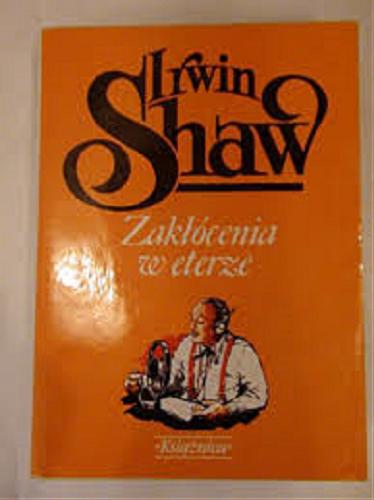 Okładka książki Zakłócenia w eterze / Irwin Shaw ; przeł. z ang. Łukasz Nicpan.