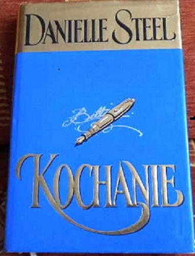 Okładka książki Kochanie / Danielle Steel ; przełożyła Ewa Mogilska.