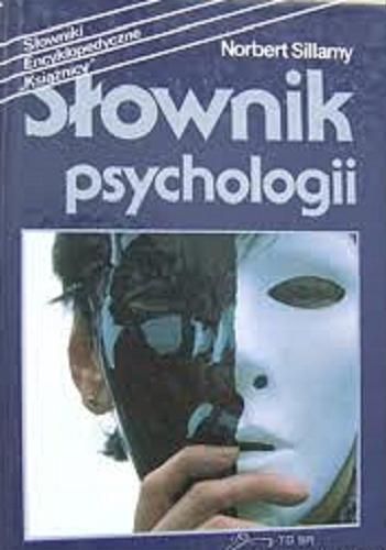 Okładka książki Słownik psychologii / Norbert Sillamy ; przełożył z francuskiego Krzysztof Jarosz.
