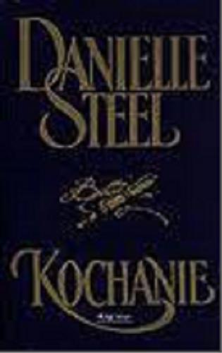 Okładka książki Kochanie / Danielle Steel ; tł. Ewa Mogilska.