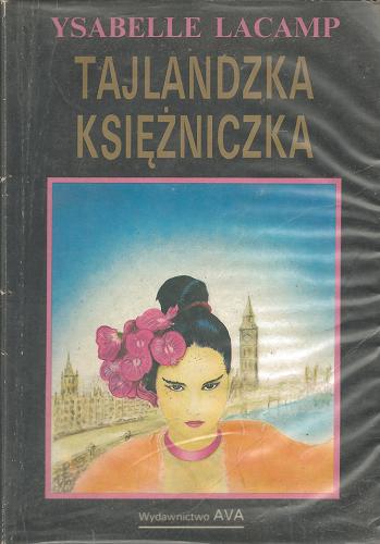 Okładka książki Tajlandzka księżniczka / Ysabelle Lacamp ; tł. [z fr.] Małgorzata Zięba.