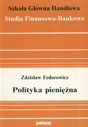 Okładka książki Polityka pieniężna / Zdzisław Fedorowicz.