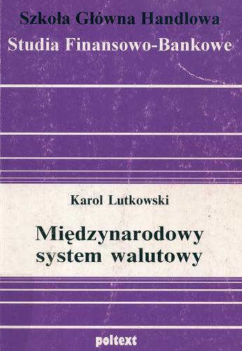 Okładka książki Międzynarodowy system walutowy / Karol Lutkowski.