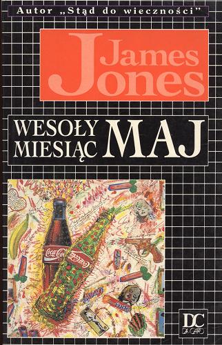 Okładka książki Wesoły miesiąc maj / James Jones ; przeł. [z ang.] Jan Zieliński.
