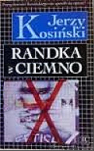 Okładka książki Randka w ciemno / Jerzy Kosiński ; przeł. [z ang.] Tomasz Mirkowicz.