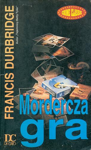 Okładka książki Mordercza gra / Francis Durbridge ; przełożył Jacek Manicki.