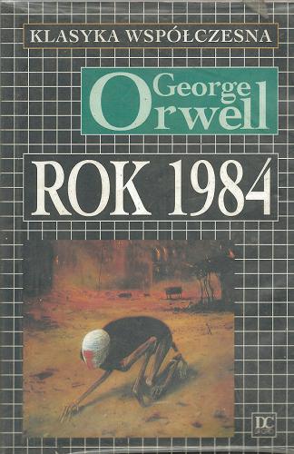 Okładka książki Rok 1984 / George Orwell ; tłumaczenie Tomasz Mirkowicz.