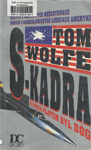Okładka książki S-kadra / Tom Wolfe ; tł. Jan Kraśko.