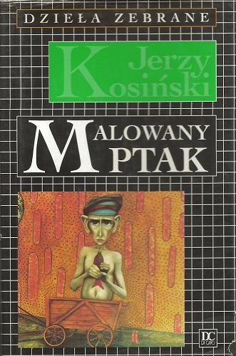 Okładka książki Malowany ptak / Jerzy Kosiński ; przeł. [z ang.] Tomasz Mirkowicz.