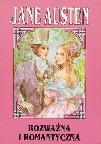 Okładka książki Rozważna i romantyczna / Jane Austen ; tł. Anna Przedpełska-Trzeciakowska.