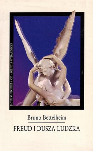 Okładka książki Freud i dusza ludzka / Bruno Bettelheim ; [przekład i przedmowa Danuta Danek].