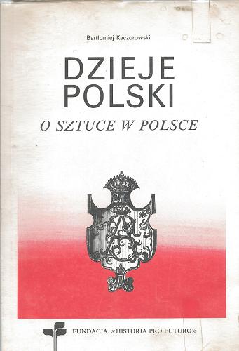 Okładka książki O sztuce w Polsce / Bartłomiej Kaczorowski.