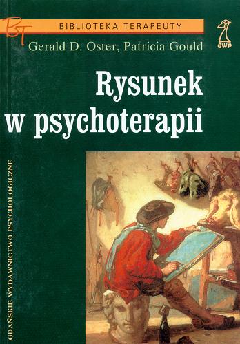 Okładka książki Rysunek w psychoterapii / Gerald D. Oster, Patricia Gould ; przekład Anna i Magdalena Kacmajor.