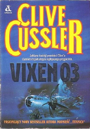 Okładka książki Vixen 03 / Clive Cussler ; tł. Władysław J Wojciechowski.