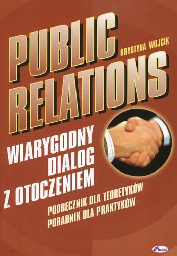 Okładka książki  Public relations : wiarygodny dialog z otoczeniem : [podręcznik dla teoretyków, poradnik dla praktyków]  3
