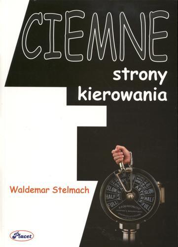 Okładka książki Ciemne strony kierowania / Waldemar Stelmach.