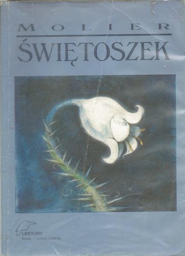Okładka książki Świętoszek : komedia w pięciu aktach / Moliere ; tł. Tadeusz Boy-Żeleński.