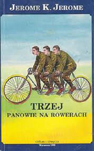 Okładka książki Trzej panowie na rowerach / Jerome Klapka Jerome ; tł. Jolanta Plakwicz.