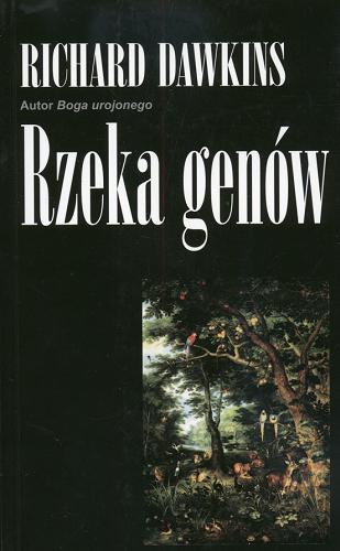 Okładka książki Rzeka genów : darwinowski obraz życia / Richard Dawkins ; tł. Marek Jannasz.