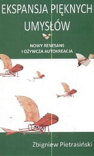 Okładka książki Ekspansja pięknych umysłów : nowy renesans i ożywcza autokreacja / Zbigniew Pietrasiński.