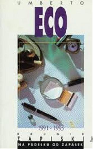 Okładka książki Drugie zapiski na pudełku od zapałek : [1991-1993] / Umberto Eco ; przełożył Adam Szymanowski.
