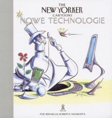 Okładka książki The new yorker cartoons =  Nowe technologie / pod red. Roberta Mankoffa ; [tł. Waldemar Łyś].