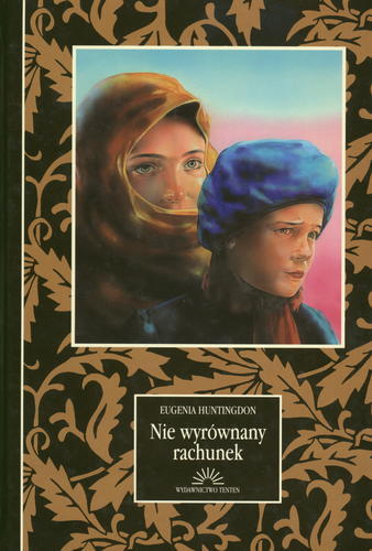 Okładka książki Nie wyrównany rachunek : wspomnienia / Eugenia Huntingdon.