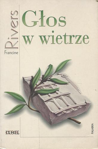 Okładka książki Głos w wietrze / Francine Rivers ; tłumaczenie Adam Szymanowski.