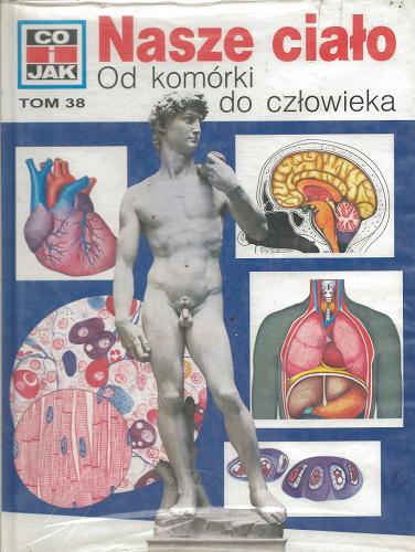 Okładka książki  Nasze ciało : od komórki do człowieka  3