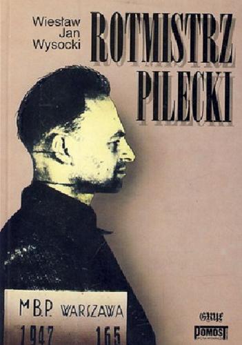 Okładka książki Rotmistrz Pilecki / Wiesław Jan Wysocki.