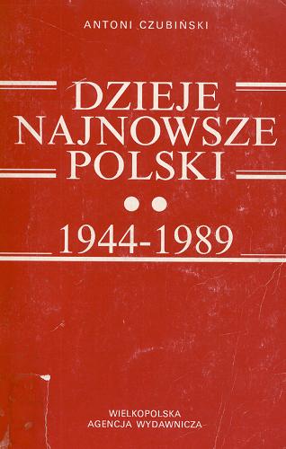 Okładka książki Dzieje najnowsze Polski: do roku 1945 / Antoni Czubiński.