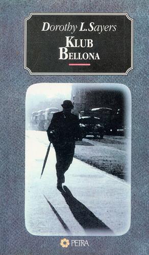 Okładka książki Klub Bellona / Dorothy L Sayers ; przekład Małgorzata Jodczyk-Dudanowicz.