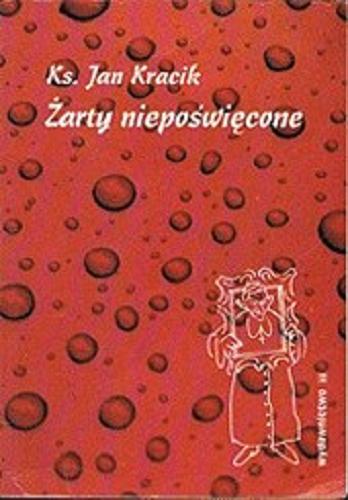 Okładka książki Żarty niepoświęcone / opracowanie Jan Kracik ; ilustracje Maciej Rybicki.