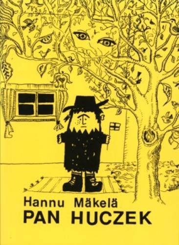 Okładka książki Pan Huczek / Hannu Mäkelä ; przeł. z fiń. Joanna Trzcińska-Mejor ; [il. autora].