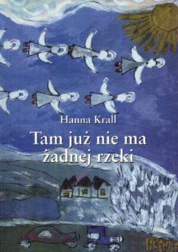 Okładka książki Tam już nie ma żadnej rzeki / Hanna Krall.