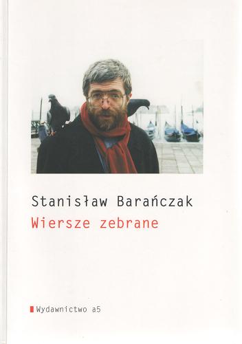 Okładka książki Wiersze zebrane / Stanisław Barańczak.