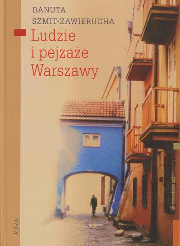 Okładka książki Ludzie i pejzaże Warszawy / Danuta Szmit-Zawierucha.