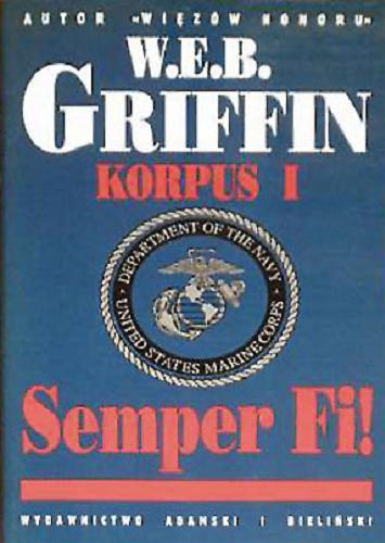 Okładka książki Semper Fi! / W. E. B. Griffin ; tłumaczył Maciej Szybist.