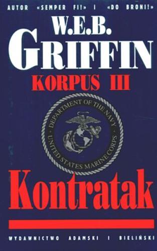 Okładka książki Kontratak / W. E. B. Griffin ; tłumaczył Leszek Erenfeicht.