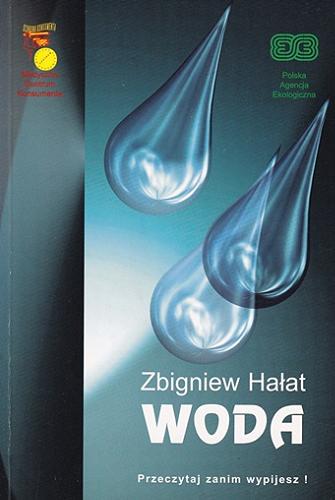 Okładka książki Woda / Zbigniew Hałat (opracowanie) ; Medyczne Centrum Konsumenta, Polska Agencja Ekologiczna.