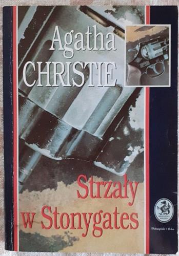 Okładka książki Strzały w Stonygates / Agatha Christie ; przełożyła z angielskiego Beata Długajczyk.