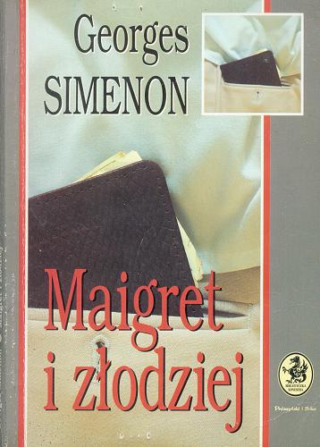 Okładka książki Maigret i złodziej / Georges Simenon ; tł. Małgorzata Szymańska.