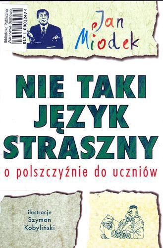 Okładka książki Nie taki język straszny : o polszczyźnie dla uczniów / Jan Miodek ; ilustr. Szymon Kobyliński.
