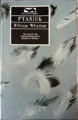 Okładka książki Ptasiek / William Wharton ; tł. Jolanta Kozak.